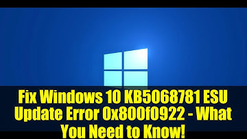 Fix Windows 10 KB5068781 ESU Update Error 0x800f0922 - What You Need to Know!