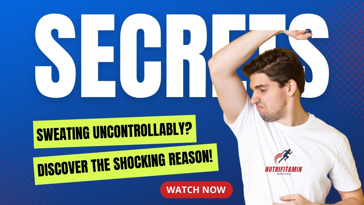 Sweating Uncontrollably? Discover the Shocking Reason! YouTube