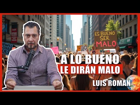 A Lo Bueno Le Dirán Malo