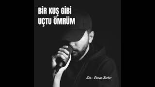 Bi̇r Kuş Gi̇bi̇ Uçtu Ömrüm