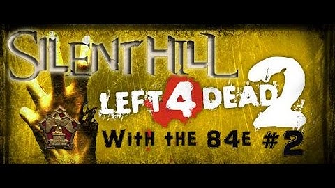 Left 4 Dead 2: Silent Hill! | Part 2 | Halloween Special