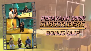 [Bonus Clip] Seri Acara Spesial Perayaan 300K Subscriber