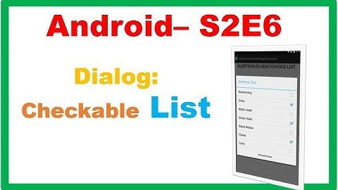 Android S2E6 :  - AlertDialog with MultiChoice List(Checkable ListView)