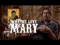 Why the Church Loves Mary