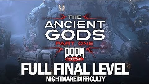 DOOM Eternal DLC - Full Final Level Playthrough (Nightmare Difficulty) [The Ancient Gods Part One]