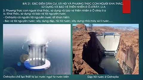 ĐỊA 7.Bài 21 (tiết 2). Phương thức con người khai thác, sử dụng và bảo vệ thiên nhiên ở Ô-xtrây-li-a