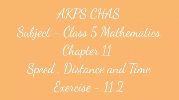 AKPS, Class 5, Sub Maths, Chapter 11, Speed Distance and Time, Exercise 11.2