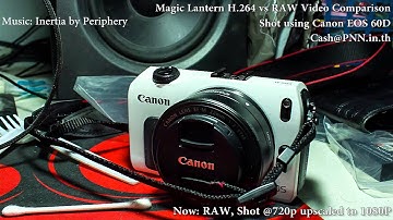 2013/07/30 Canon EOS 60D Magic Lantern RAW Video vs H.264 Comparison