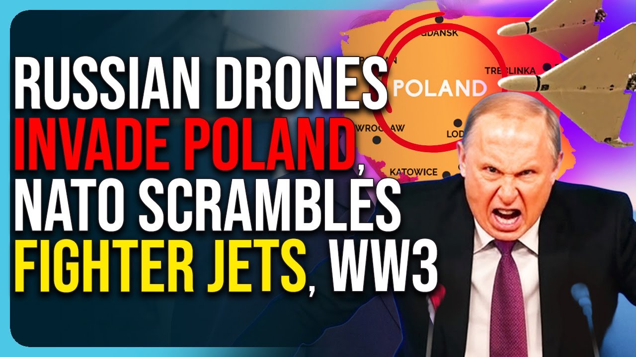 Russian Drones Invade Poland, NATO Scrambles Fighter Jets, WW3