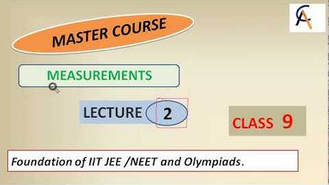 MEASUREMENT FOR CLASS 9 PART 02