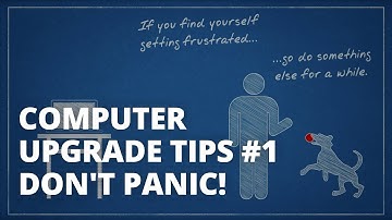 Upgrade Tips #1 – Don’t Panic!