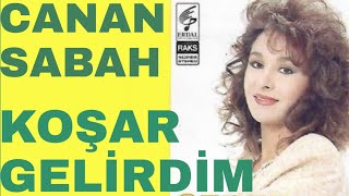 Canan Sabah - Koşar Gelirdim Resimi