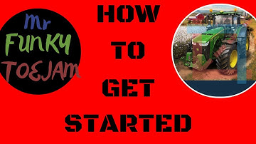 How To Get Started - Farming Simulator 19 Beginner Guide