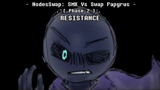 NodesSwap: SMX Vs Swap Papyrus OST - RESISTANCE [Phase 2]