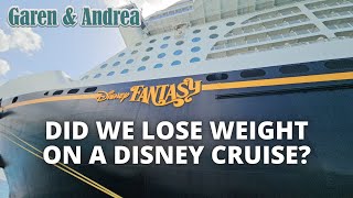 Did we lose weight on a Disney Cruise? What was the result of 7 Days at sea on the Disney Fantasy? by Garen & Andrea 414 views 8 months ago 14 minutes, 52 seconds