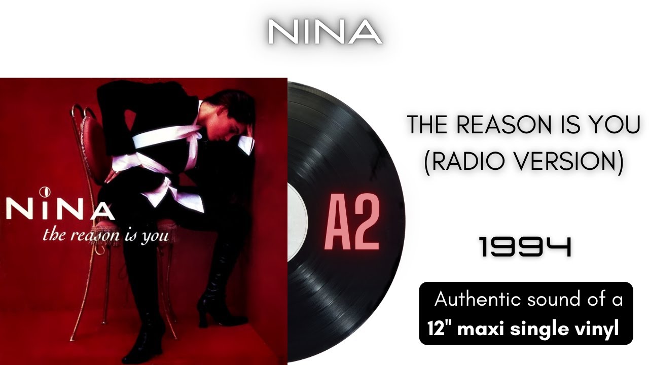 Nina (3) — Nina - The Reason Is You (Radio Version) [12'' maxi