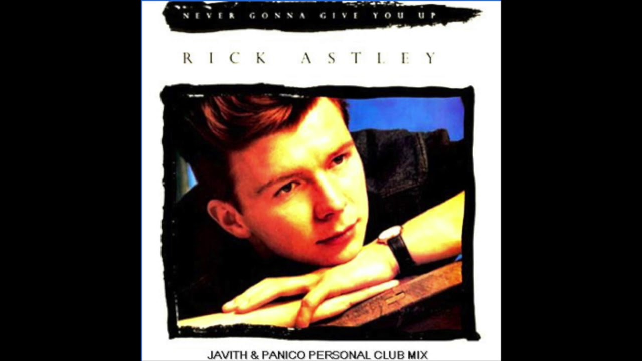 Rick Astley - Never Gonna Give You Up (Javith & Panico Personal Club ...