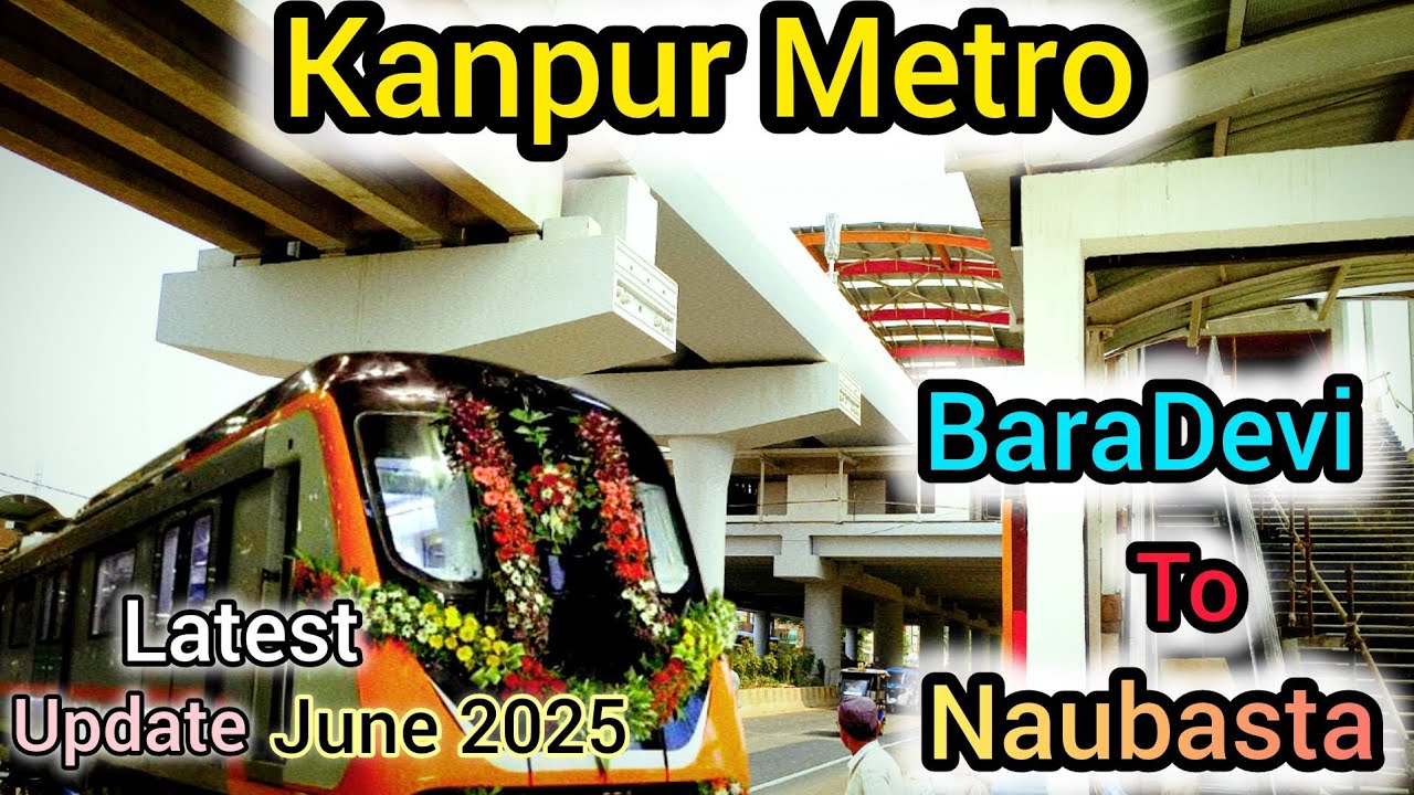 Kanpur Metro Work Updated June 2025|| Baradevi To Naubasta // Latest update Kanpur Metro🚆🚆