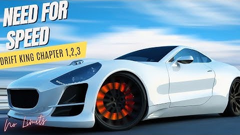 Need For Speed No Limits | Drift King Chapter 01,02,03 | NFS No Limits | Need For Speed Mobile