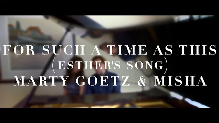 For Such a Time as This (Esther's Song) | Marty Go...