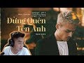 PEW REACTION "ĐỪNG QUÊN TÊN ANH" CỦA HOA VINH,SOI ĐỪNG HỎI.....