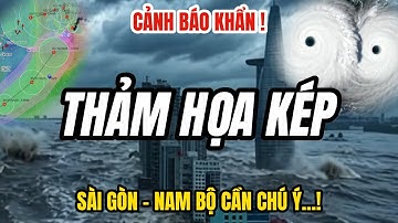 Nguy Cơ Lịch Sử: Bão Số 15 & Áp Thấp Lạ Hợp Lực – Sài Gòn Và Nam Bộ Ngập Trong Nguy Hiểm!