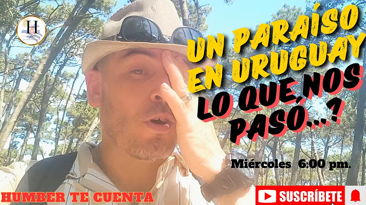 Un paraíso en Uruguay, los que nos pasó.