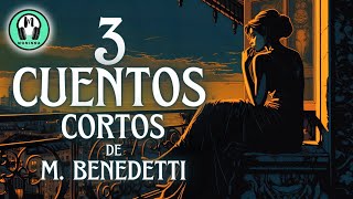 'TRES CUENTOS CORTOS' de Mario Benedetti. (Cuento completo)  Moninna Audiolibros | AUDIOCUENTOS