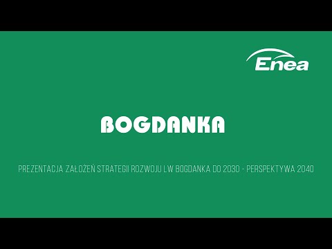 Prezentacja założeń Strategii Rozwoju LW Bogdanka do 2030 - perspektywa 2040