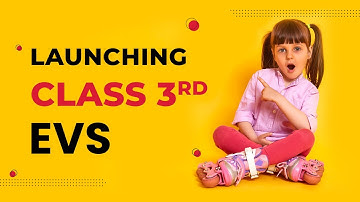 EVS Class 3 Syllabus | NCERT EVS Class 3 Syllabus | CBSE Class 3 EVS Syllabus