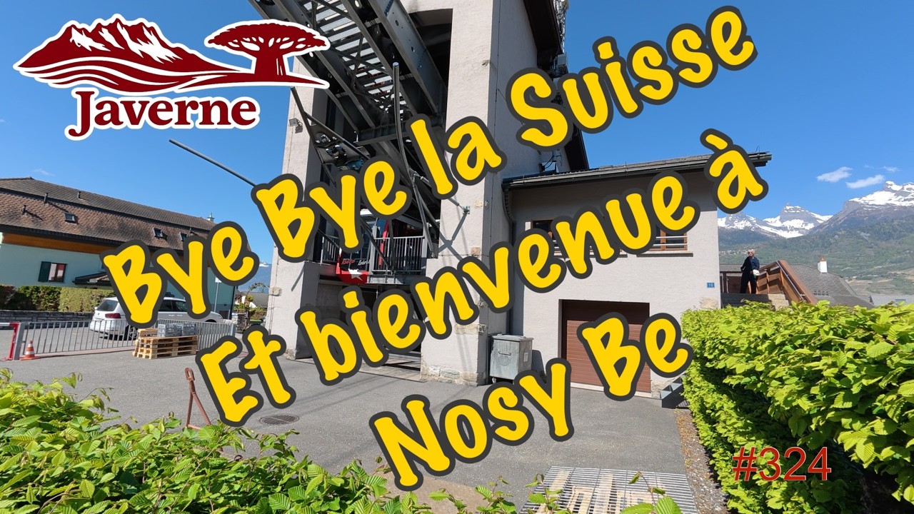#324 Bye Bye la Suisse et bienvenue à Nosy Be.
