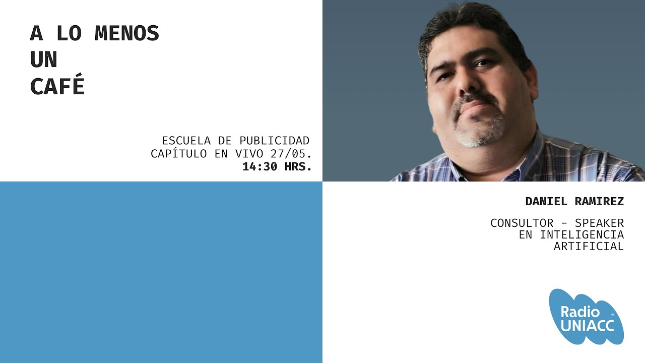 A lo menos un café I Daniel Ramirez - Consultor y speaker en Inteligencia Artificial