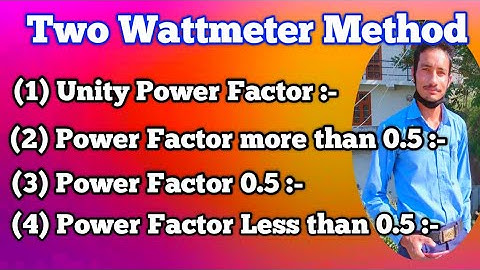 #two_wattmeter_mathod Reading of Wattmeter in different power factor, power measuring in three phase