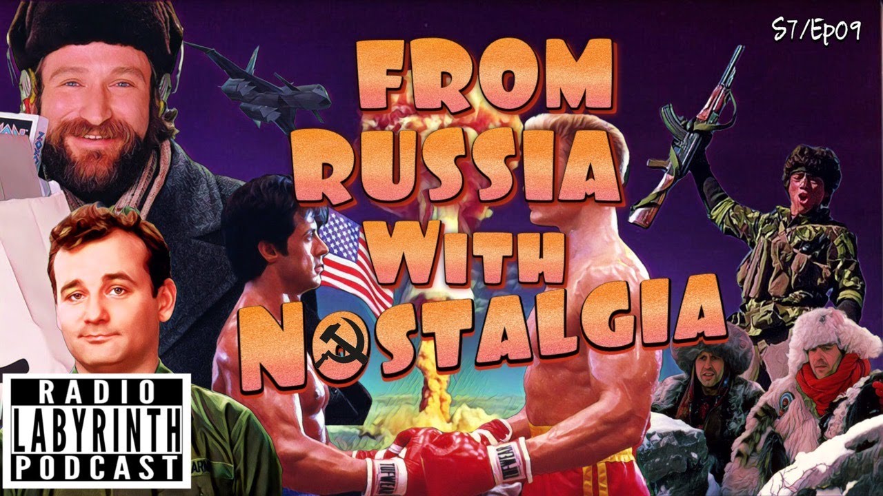 Radio Labyrinth Podcast - From Russia With Nostalgia - S7-Ep09