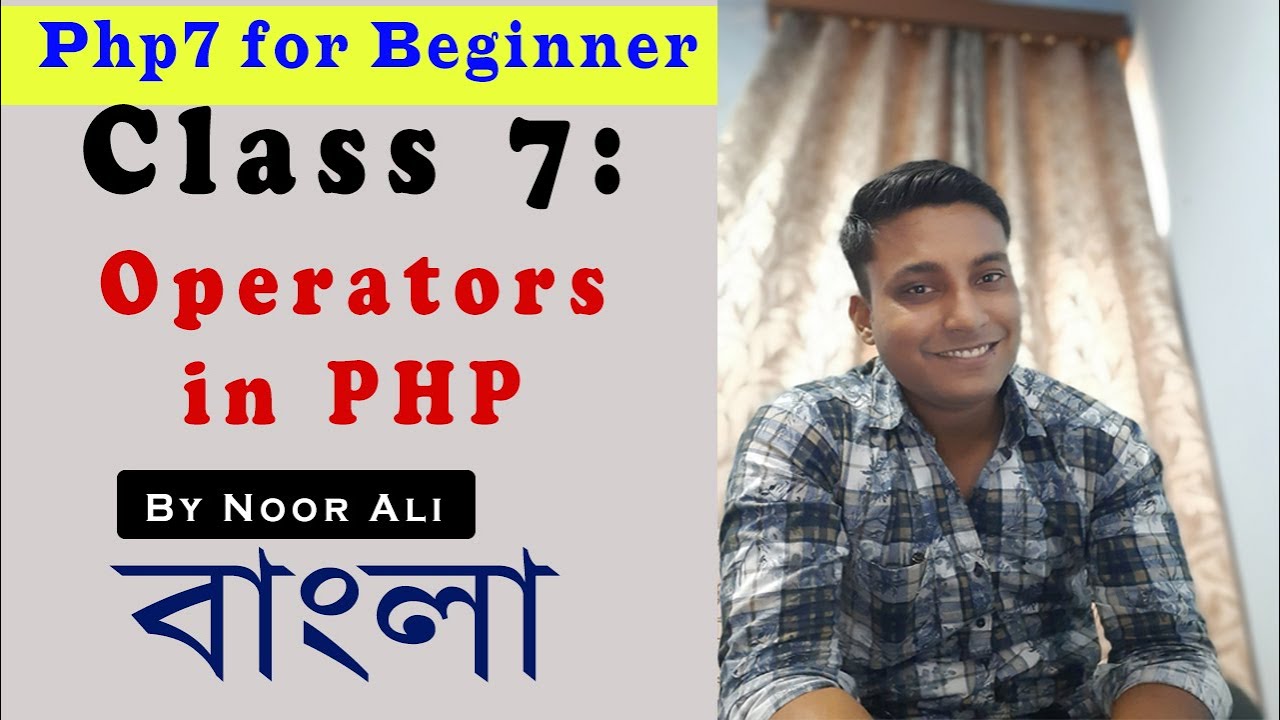 Class 7 : Operators in PHP | Php7 for Beginner (Bengali) - YouTube