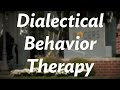 Dialectical Behavior Therapy: An Overview