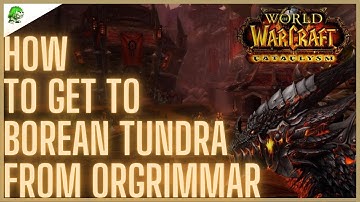 WoW Cataclysm Classic How to get to Borean Tundra from Orgrimmar