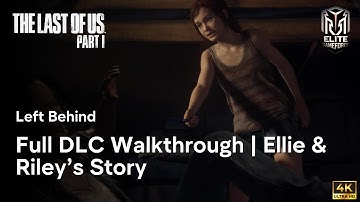 The Last of Us: Left Behind – Full DLC Walkthrough | Ellie & Riley’s Story (PS5 Remake) 4K