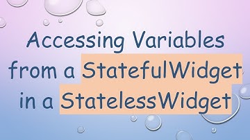Accessing Variables from a StatefulWidget in a StatelessWidget