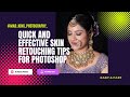 Quick and effective skin retouching tips for photoshop