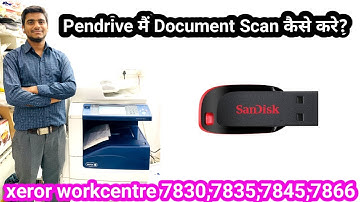 How To Scan Document Pendrive Xerox Workcentre 7830,7835,7845,7855?