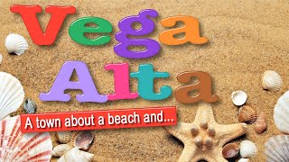Vega Alta, A Town About A Beach and…