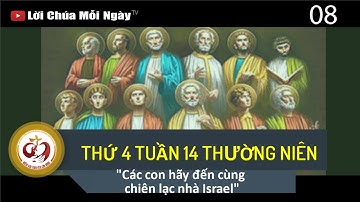 THỨ 4 TUẦN 14 THƯỜNG NIÊN Các con hãy đến cùng chiên lạc nhà Israel
