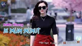 DI DALAM SALIMUT💦NEW REMIX💦LAGU JOGET MINANG💦GOYANG PESTA💦
