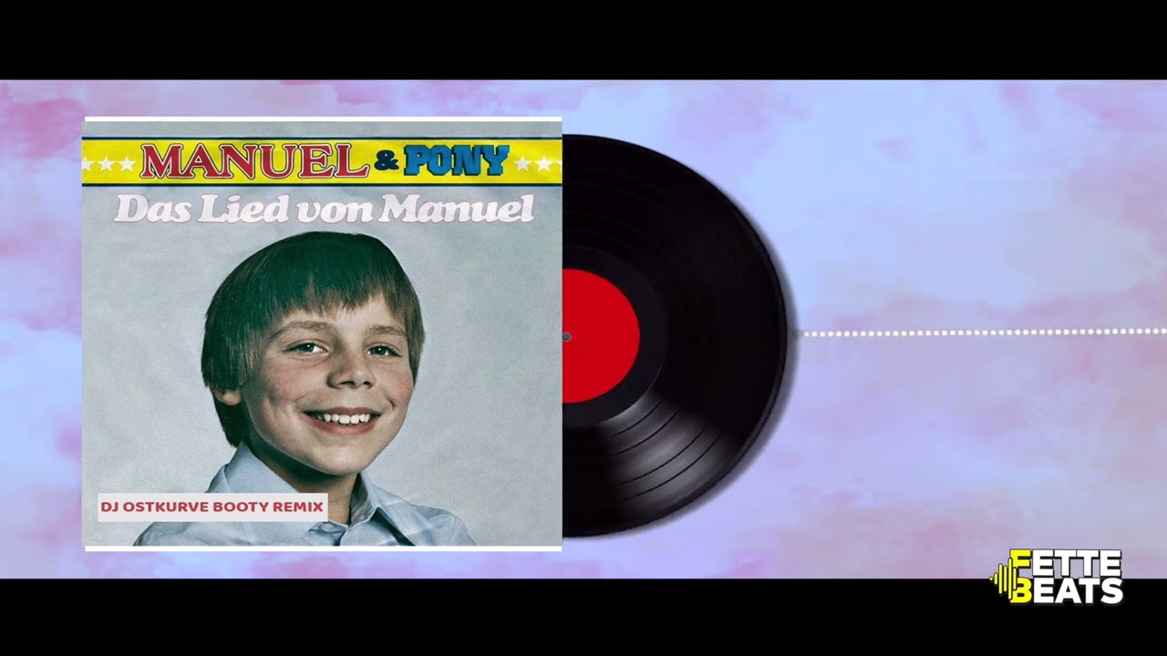 Das Lied von Manuel (DJ Ostkurve Booty Remix) - Manuel & Pony