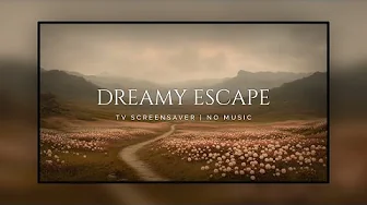 TV Screensaver | Dreamy Escape: 3 Hours of Relaxing Art for a Dreamy Escape