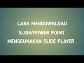 Download Lagu CARA MENDOWNLOAD SLIDE/POWERPOINT MENGGUNAKAN SLIDEPLAYER
