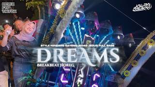 DJ DREAMS BREAKBEAT HOREG JEDAG JEDUG FULL BASS