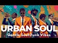 Urban Soul Gentle Stylish 70s Soul Funk Grooves