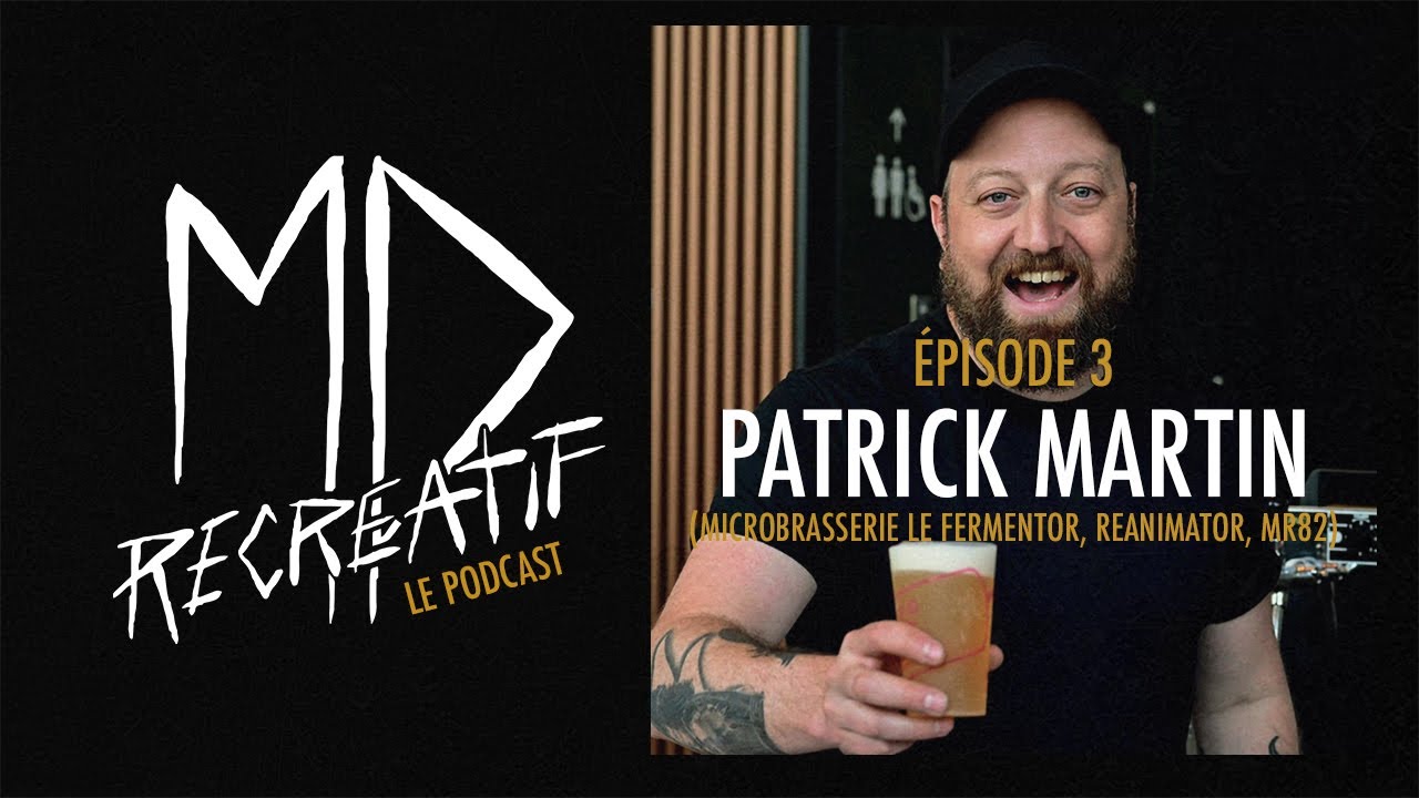 MD Récréatif Podcast - Épisode 3 : ‪Patrick Martin (Le Fermentor,